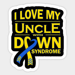 I Love My Uncle with Down Syndrome Sticker